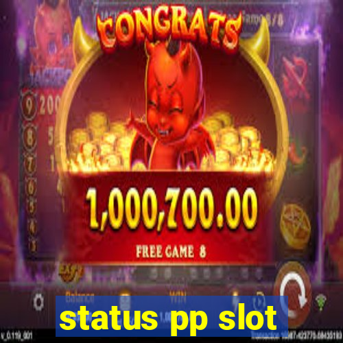 status pp slot